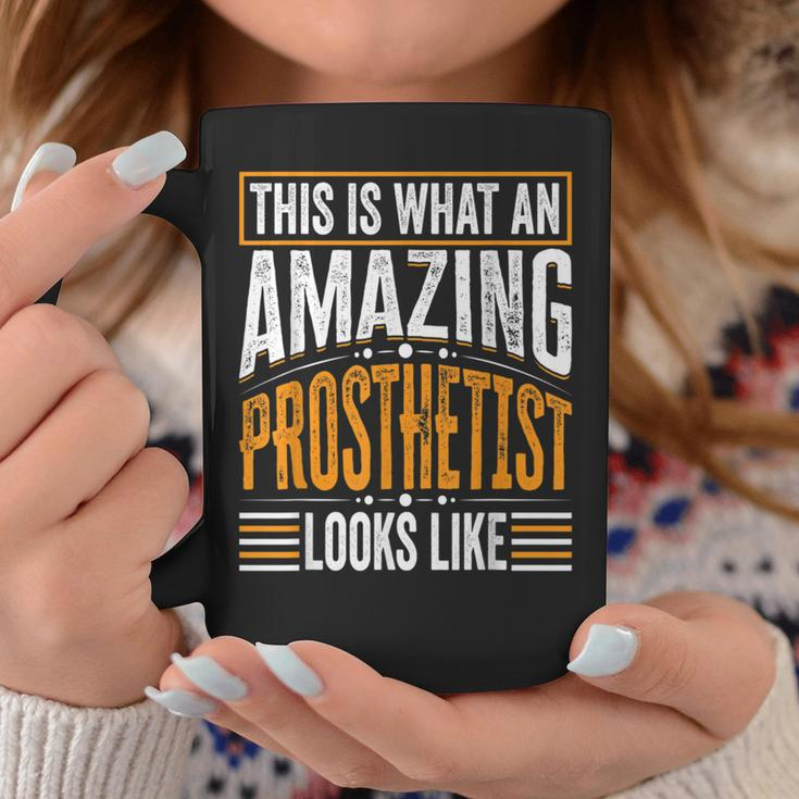 This Is What An Amazing Prosthetist Looks Like Coffee Mug Unique Gifts