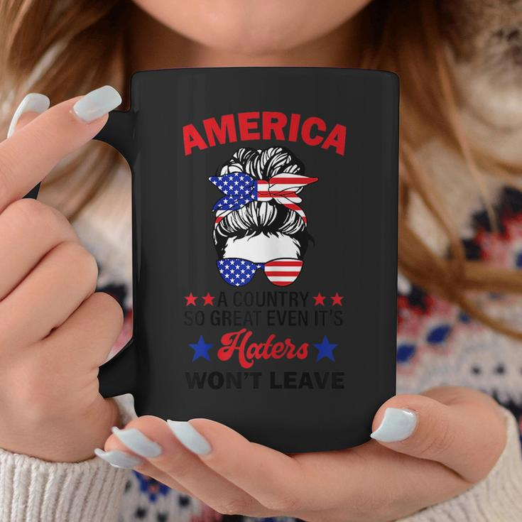 America A Country So Great Even Its Haters Wont Leave Girls Coffee Mug Unique Gifts