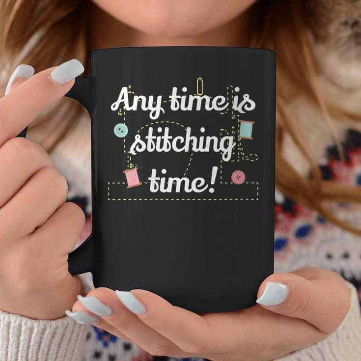 Any Time Is Stitching Time - Cool Quilting Sewing Quote Coffee Mug Unique Gifts