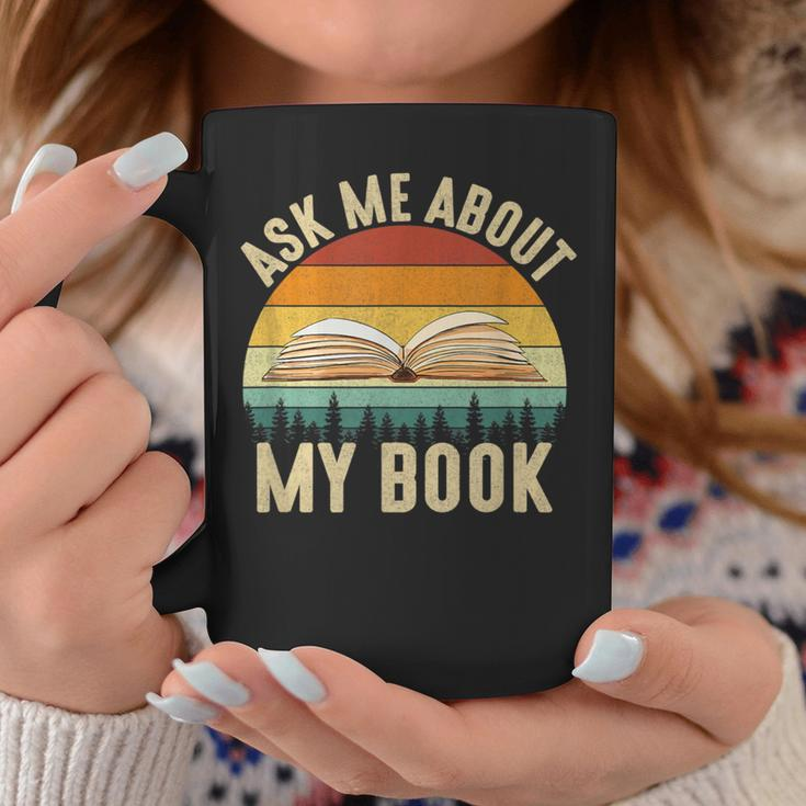 Ask Me About My Book Published Author Literary Writers Coffee Mug Unique Gifts