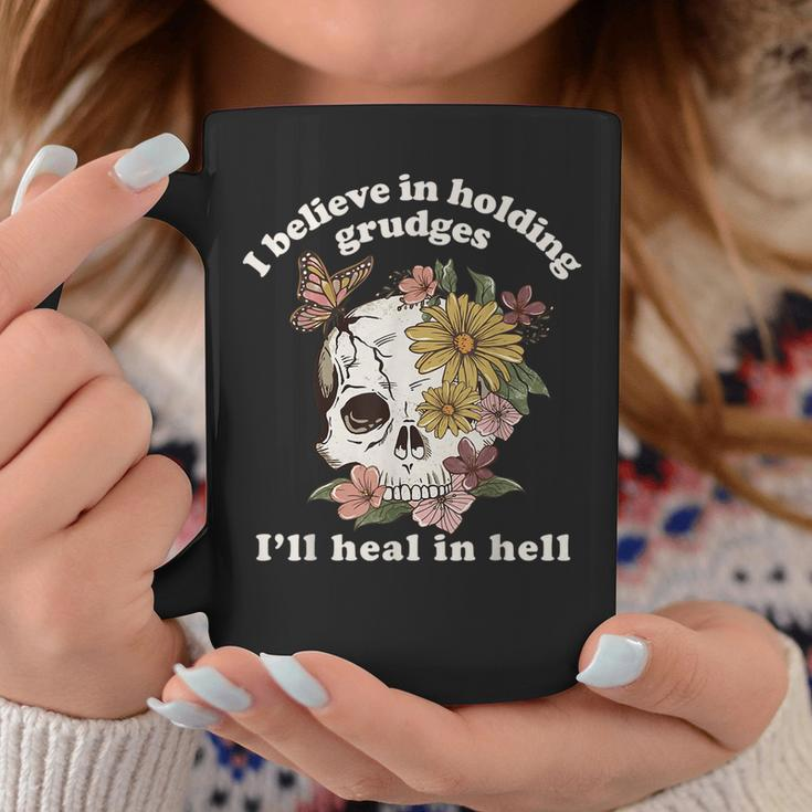 I Believe In Holding Grudges I'll Heal In Hell Floral Skull Coffee Mug Funny Gifts