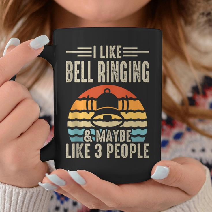 I Like Bell Ringing & Maybe Like 3 People Coffee Mug Unique Gifts