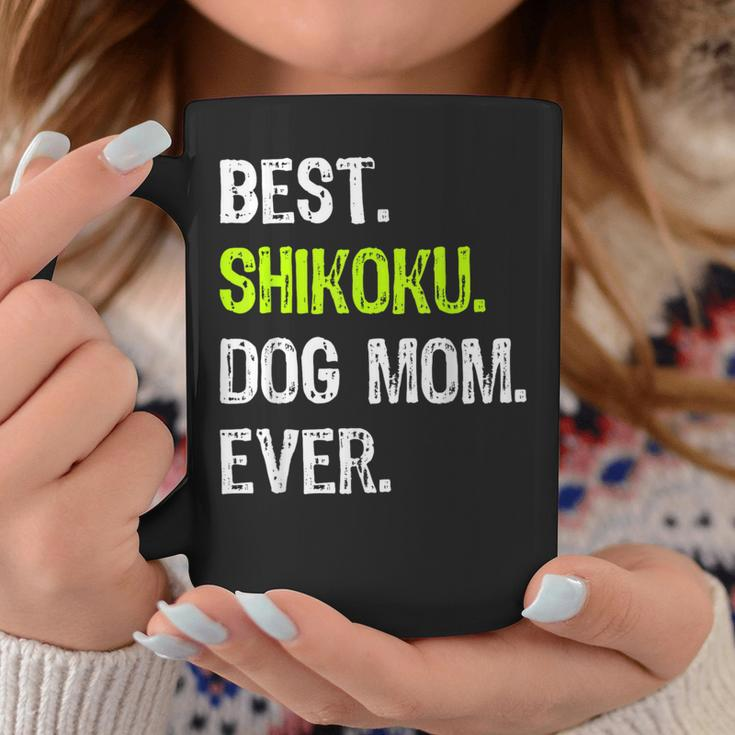 Best Shikoku Dog Mom Ever Dog Lovers Coffee Mug Unique Gifts