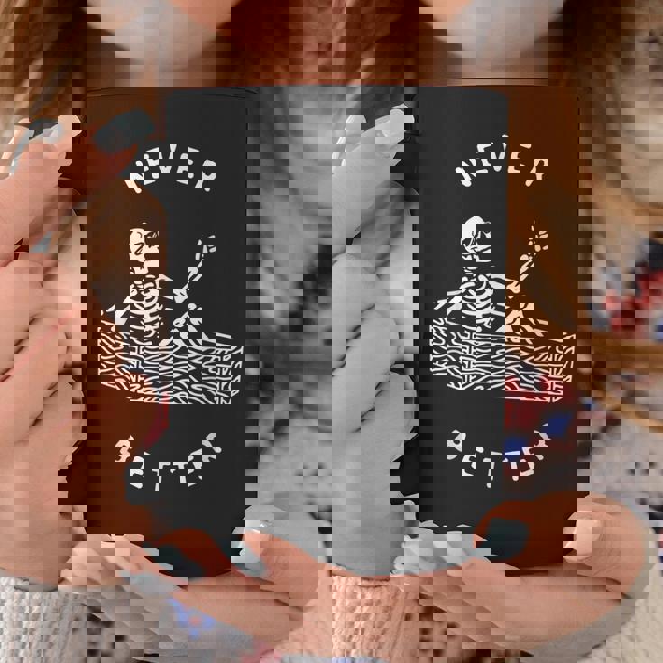 Never Better Skeleton Mug - Funny Sarcastic Coffee Cup For Coworkers & Dark Humor Lovers