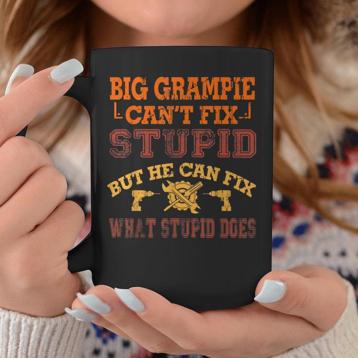 Big Grampie Cant Fix Stupid Fix What Stupid Does Coffee Mug Unique Gifts