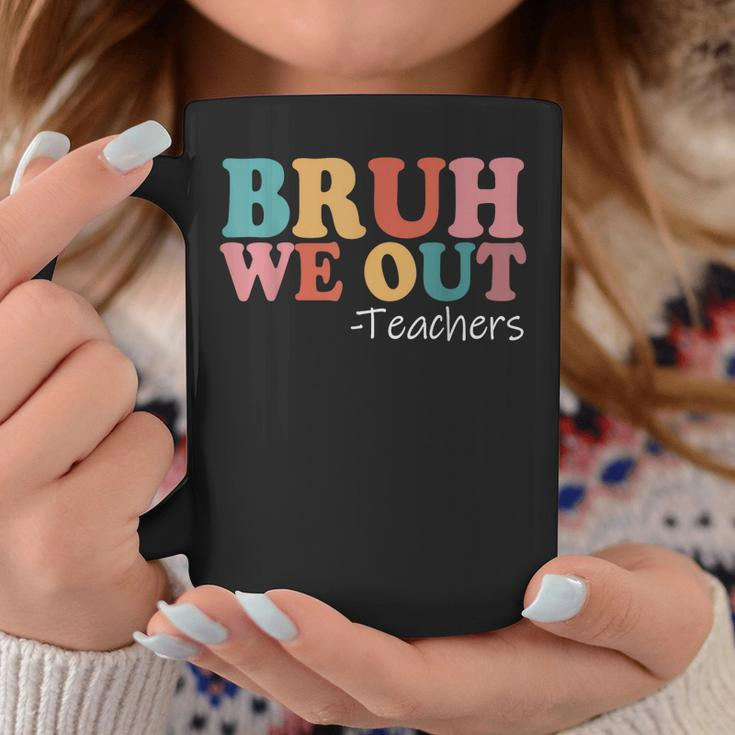 Bruh We Out Teachers Happy Last Day Of School Retro Vintage Coffee Mug Funny Gifts