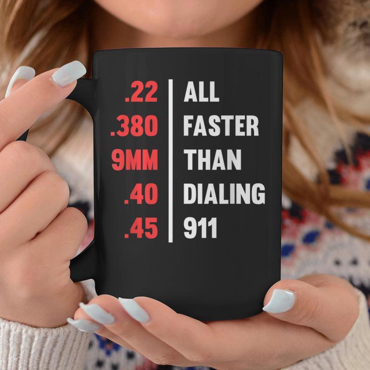 Bullets All Faster Than Dialing 911 22 380 9Mm 45 Coffee Mug Unique Gifts