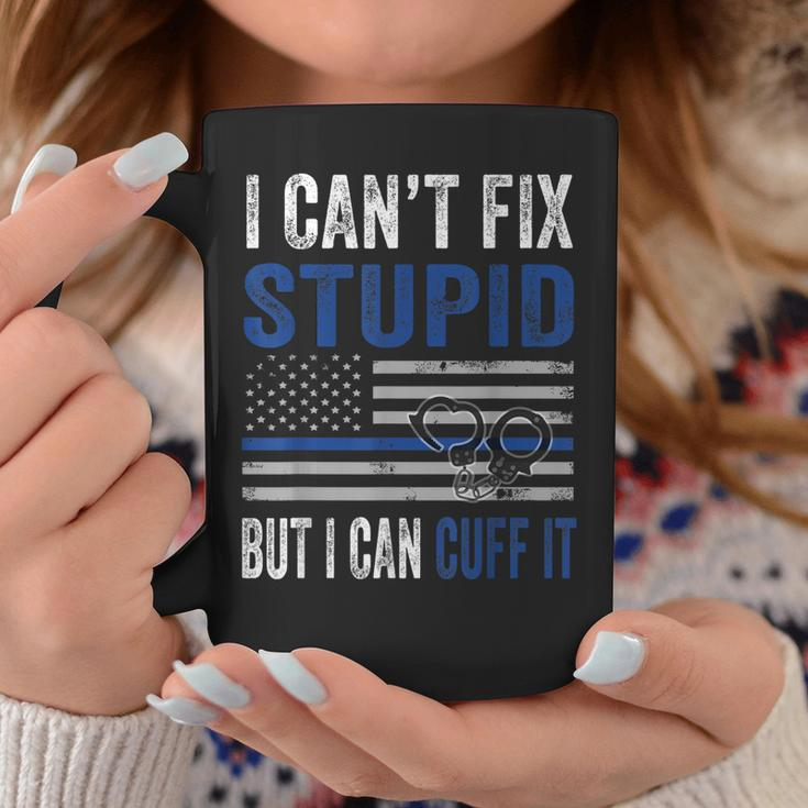 Cant Fix Stupid But I Can Cuff It Blue Line American Flag Coffee Mug Unique Gifts