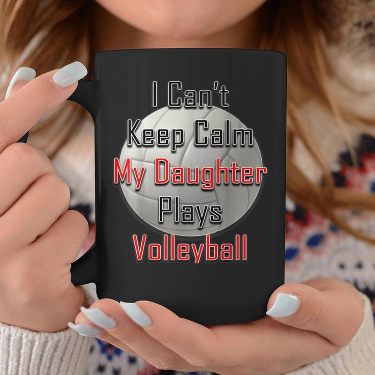 I Can't Keep Calm My Daughter Plays Volleyball Mom Coffee Mug Unique Gifts