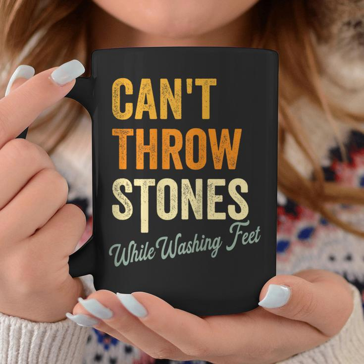 Cant Throw Stones While Washing Feet Religious Christian Coffee Mug Funny Gifts