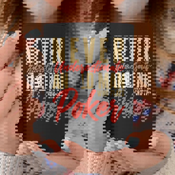 Card Player Never Underestimate An Old Man Who Plays Poker Coffee Mug Personalized Gifts