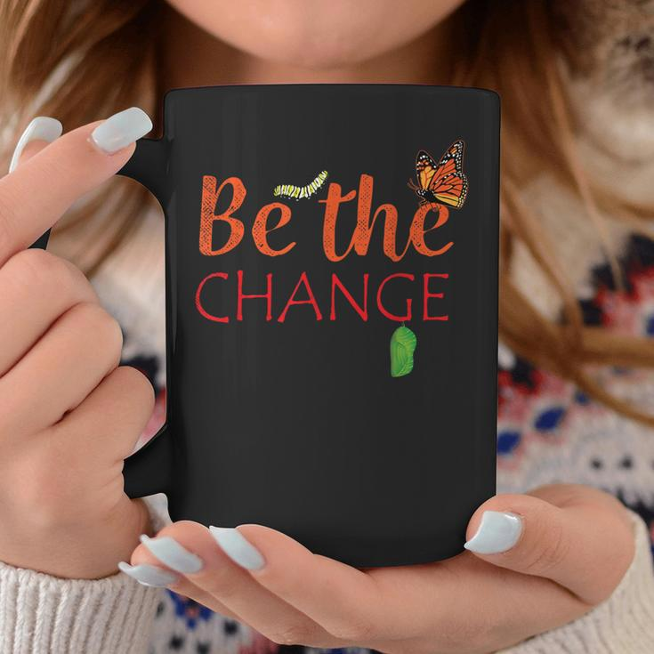Be The Change Plant Milkweed Monarch Butterfly Lover Coffee Mug Unique Gifts