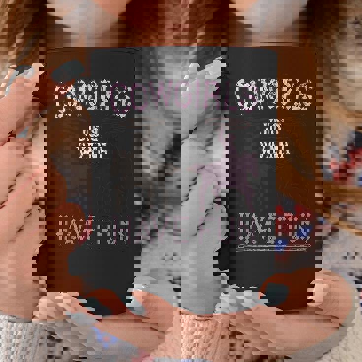 Cowgirls Just Wanna Have Fun For Cowgirls Coffee Mug Unique Gifts