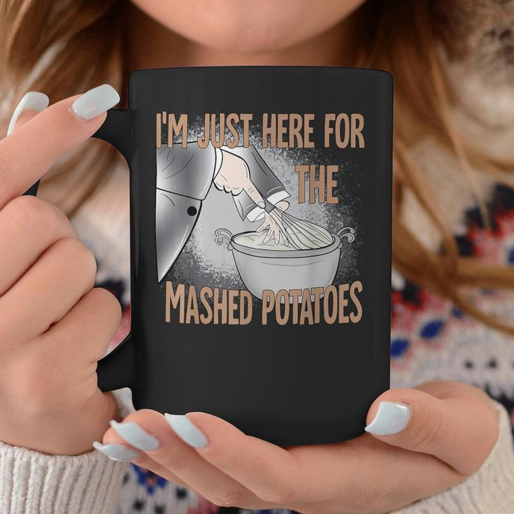 Cute Thanksgiving Food I'm Just Here For The Mashed Potatoes Coffee Mug Funny Gifts
