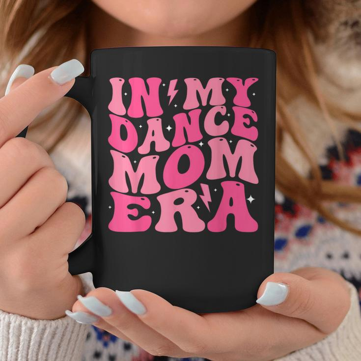 In My Dance Mom Era Groovy Vintage Dance Lover Mama Mother Coffee Mug Unique Gifts