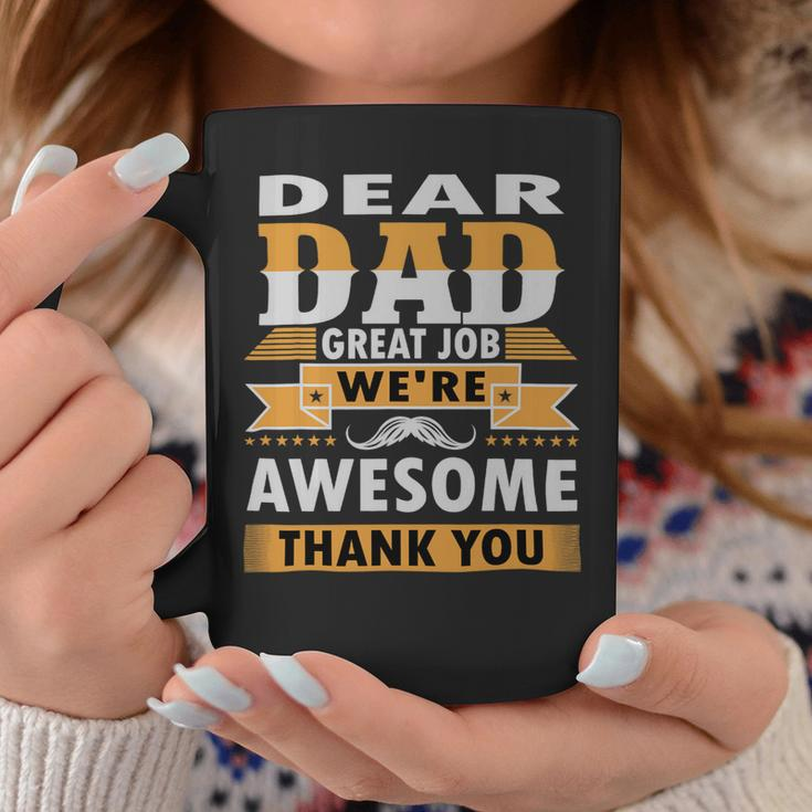 Dear Dad Great Job Were Awesome Thank You Father 3 Coffee Mug Unique Gifts