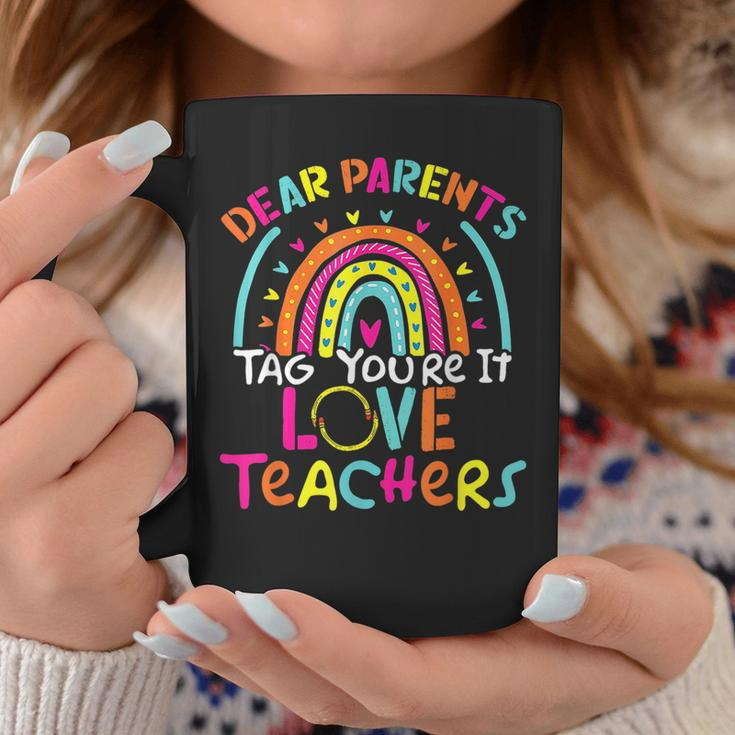 Dear Parents Tag Youre It Love Teachers Graduate End Of Year Coffee Mug Unique Gifts