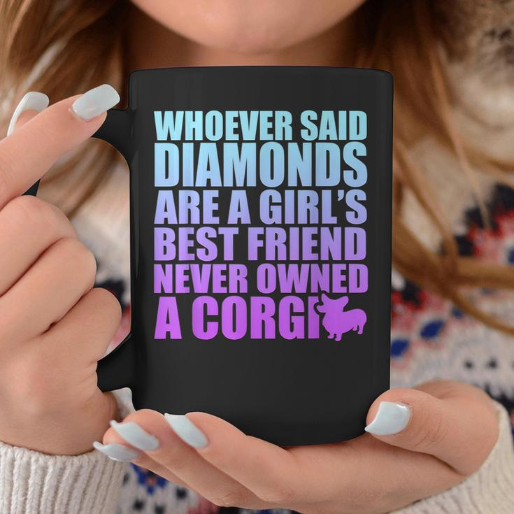 Diamonds Are Girls Best Friend Never Owned Corgi Coffee Mug Unique Gifts