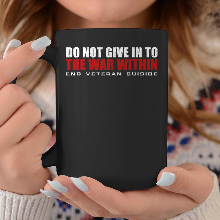 Do Not Give In To The War Within End Veteran Suicide Coffee Mug Unique Gifts