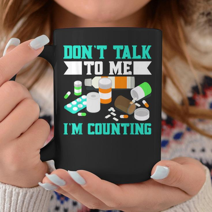 Dont Talk To Me Im Counting Pills Coffee Mug Unique Gifts