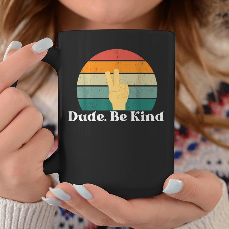 Dude Be Kind Choose Kind Movement Coffee Mug Unique Gifts