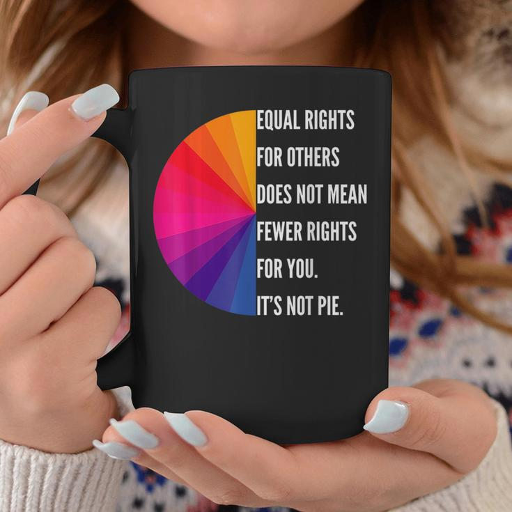 Equal Rights For Others Does Not Mean Fewer Rights For You Equal Rights Funny Gifts Coffee Mug Unique Gifts