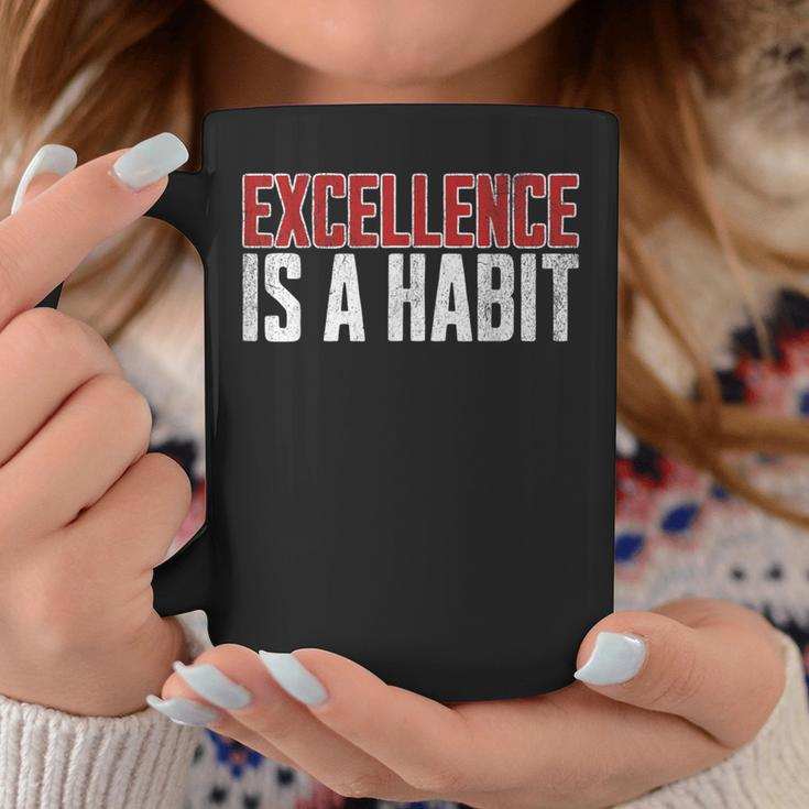 Excellence Is A Habit Motivational Quote Inspiration Coffee Mug Unique Gifts