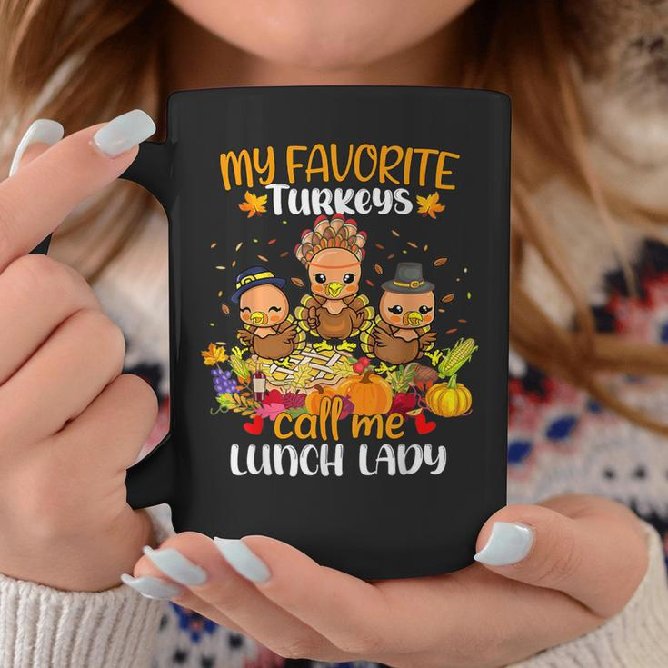 My Favorite Turkeys Call Me Lunch Lady Thanksgiving Coffee Mug Funny Gifts