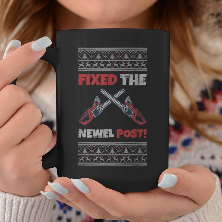 Fixed The Newel Post Chainsaw Christmas Season Holidays Ugly Coffee Mug Unique Gifts