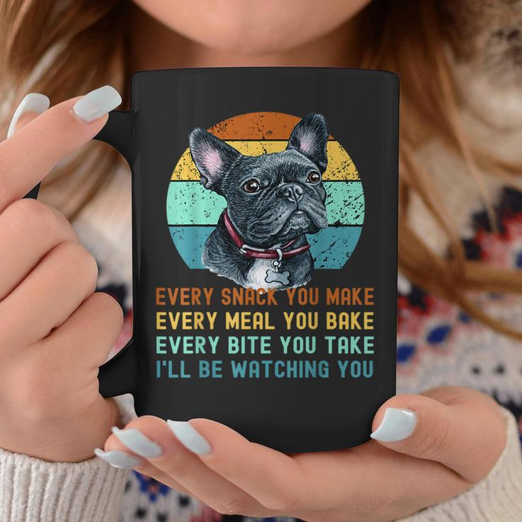 Frenchie Or French Bulldog Dog Every Snack You Make Coffee Mug Unique Gifts