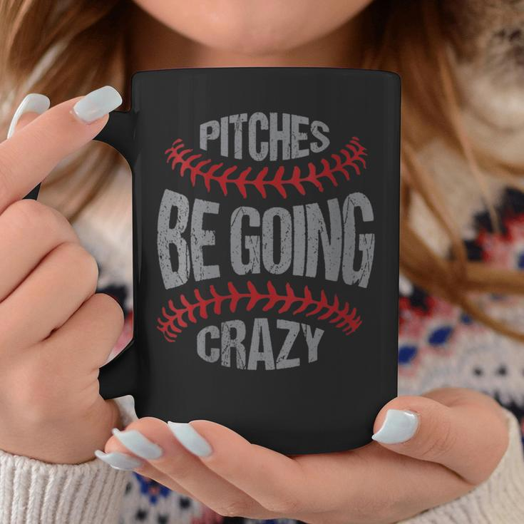 Funny Baseball Softball Players Pitcher Pitches Be Crazy Gift For Womens Coffee Mug Unique Gifts