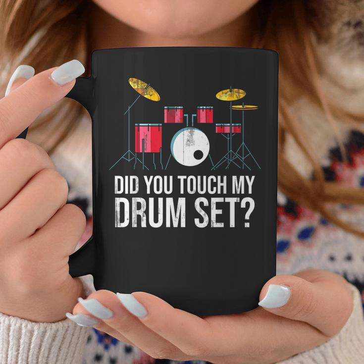 Funny Drummer Gift Did You Touch My Drum Set Drums Coffee Mug Unique Gifts