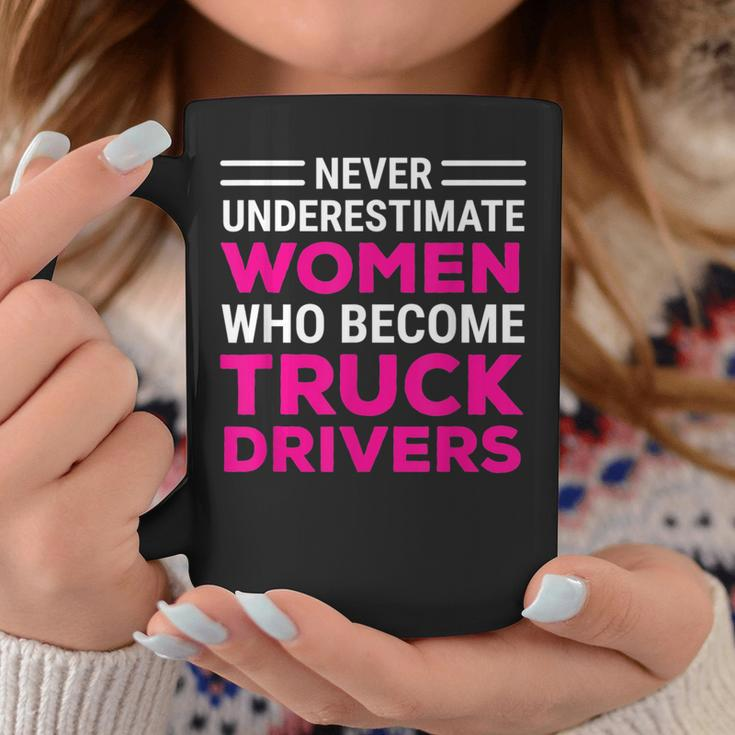 Funny Female Truck Driver Never Underestimate Women Coffee Mug Funny Gifts