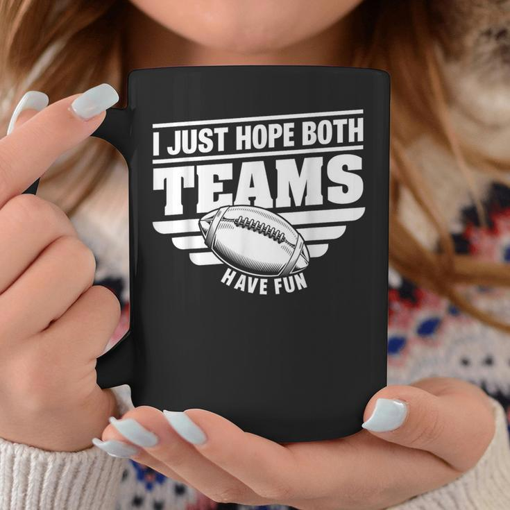 I Just Hope Both Teams Have Fun American Football Coffee Mug Unique Gifts