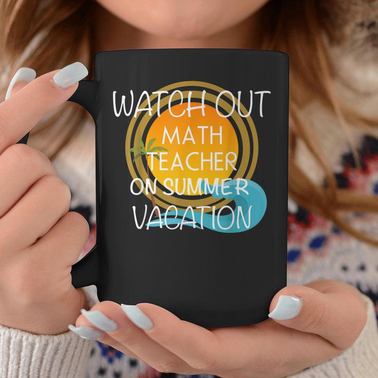 Funny Math Teacher On Vacation Novelty Gift Coffee Mug Unique Gifts