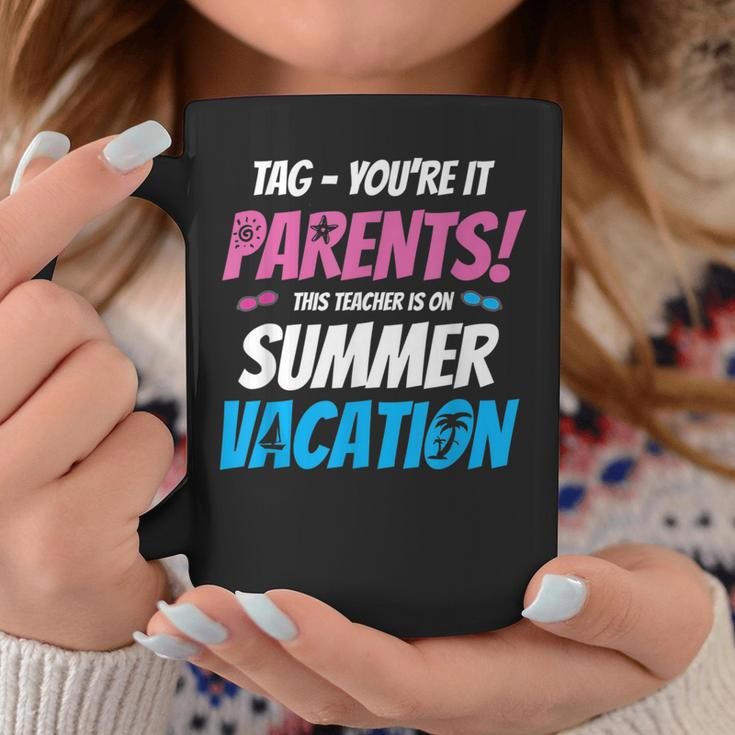 Funny Tag Youre It TeacherSummer Vacation Gift Gifts For Teacher Funny Gifts Coffee Mug Unique Gifts