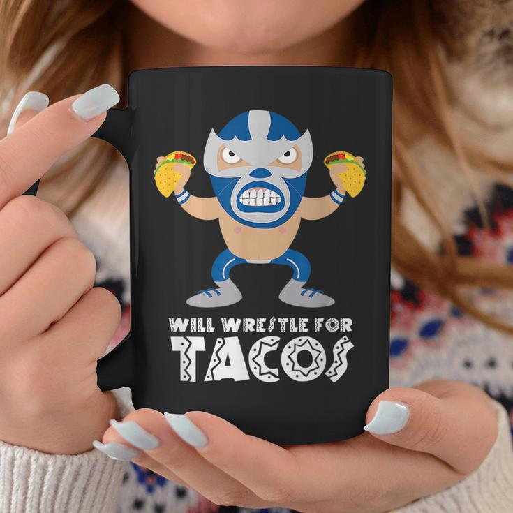 Funny Will Wrestle For Tacos Mexican Luchador Tacos Funny Gifts Coffee Mug Unique Gifts