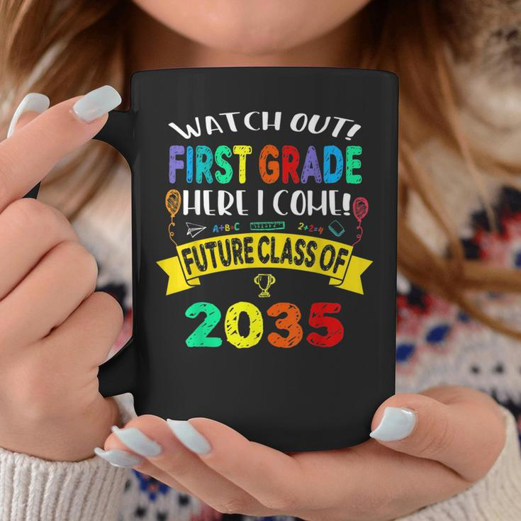 Future Class Of 2035 Watch Out First Grade Here I Come Coffee Mug Unique Gifts