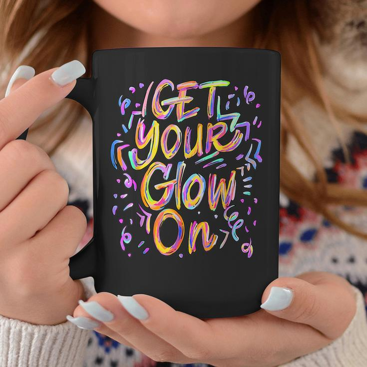 Get Your Glow On Retro Colorful Quote Group Team Tie Dye Coffee Mug Funny Gifts