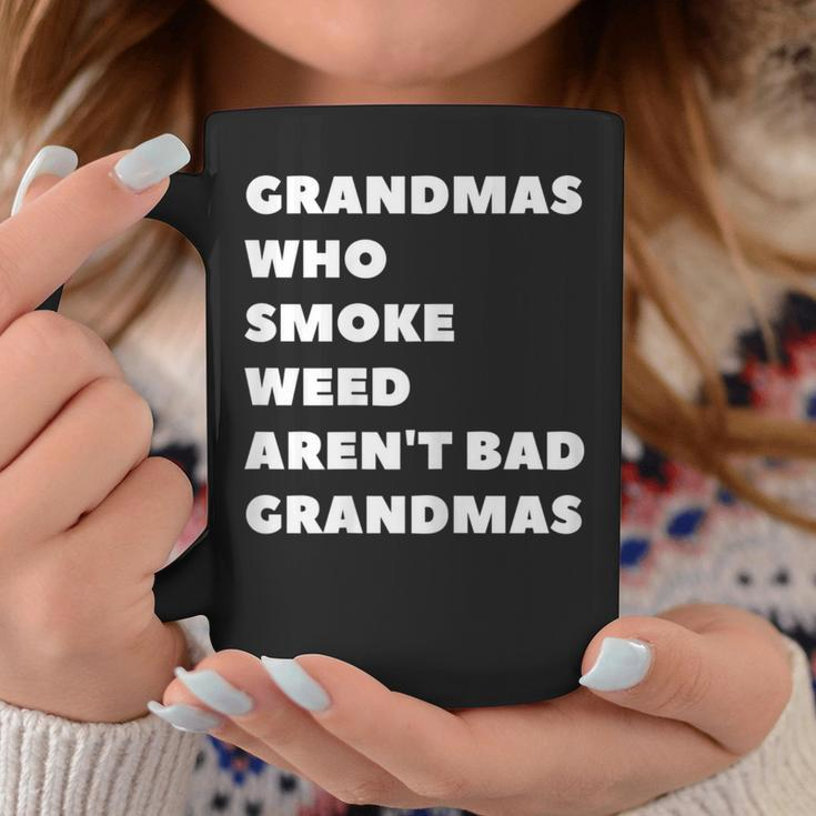 Grandmas Who Smoke Weed Are Not Bad Grandmas Stoner Coffee Mug Unique Gifts