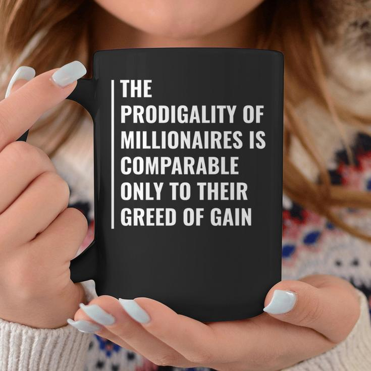 The Greed Of Gain Millionaire Quote Coffee Mug Unique Gifts