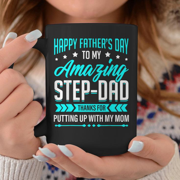 Happy Fathers Day Step Dad Thanks For Putting Up With Mom Coffee Mug Unique Gifts