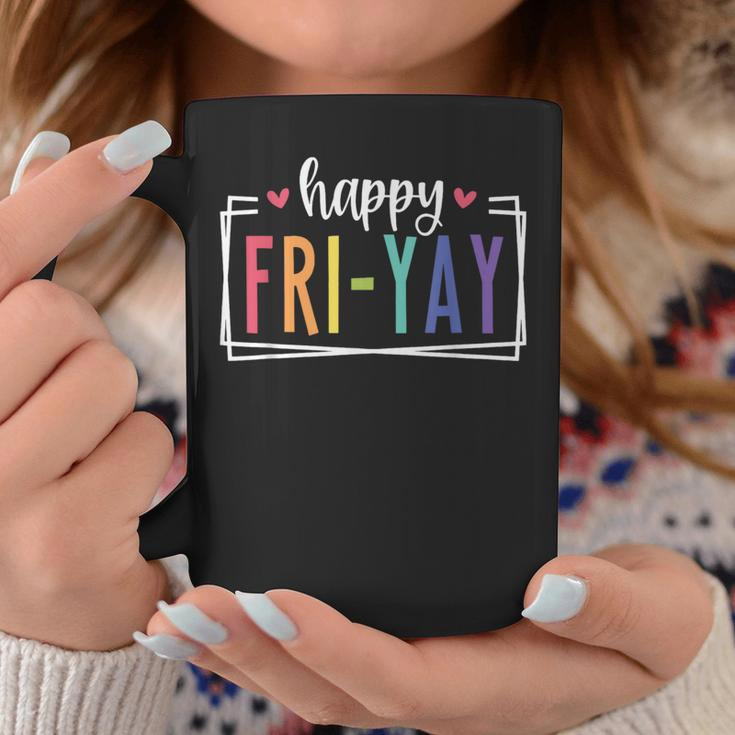 Happy Fri-Yay Friday Lovers Fun Teacher Tgif Coffee Mug Unique Gifts