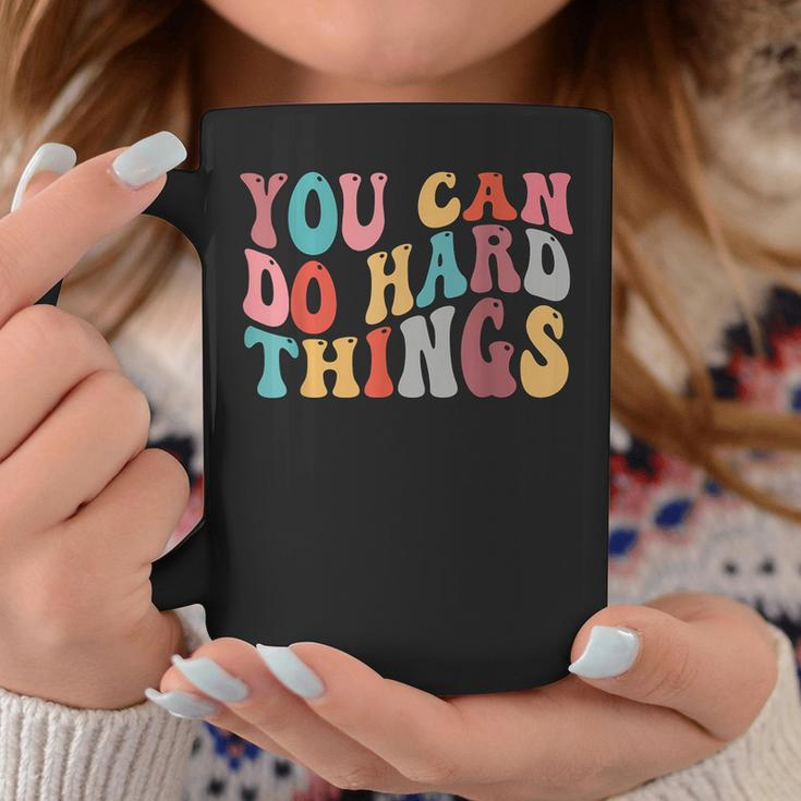 You Can Do Hard Things Groovy Retro Motivational Quote Coffee Mug Unique Gifts