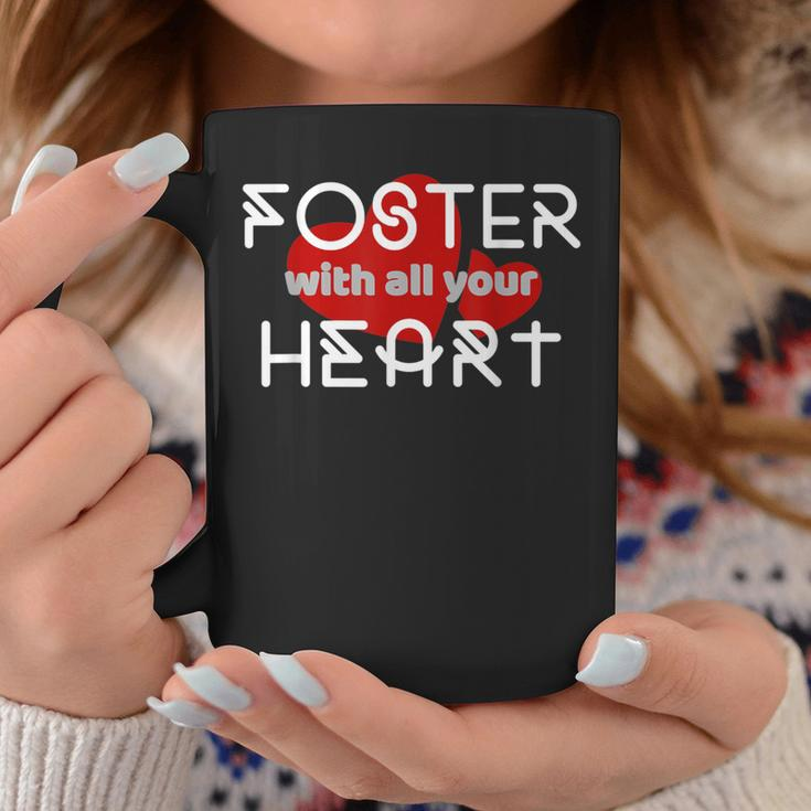 All Your Heart Foster Parenting Mom Or Dad Coffee Mug Unique Gifts