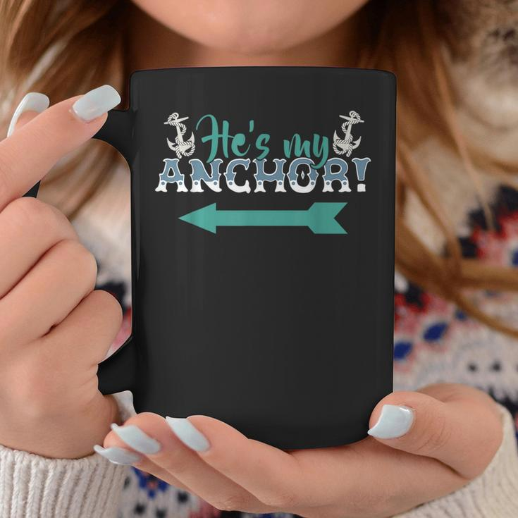 Hes My Anchor Nautical Couple Coffee Mug Unique Gifts