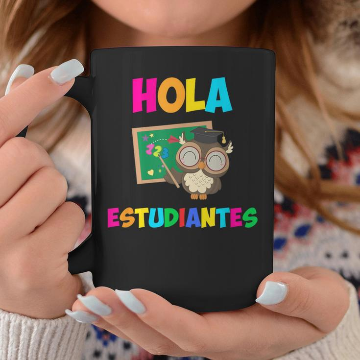 Hola Estudiantes Hello Class Spanish Teacher Coffee Mug Unique Gifts