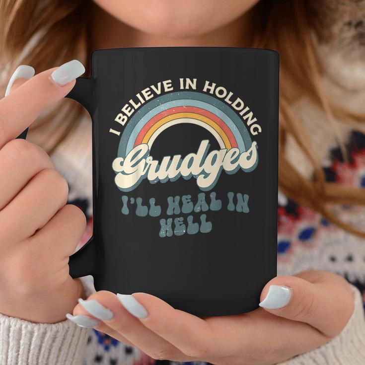 I Believe In Holding Grudges Ill Heal In Hell Retro Rainbow Coffee Mug Funny Gifts