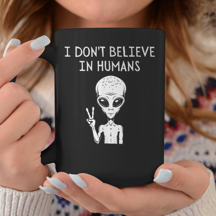 I Dont Believe In Humans Funny Alien Ufo Lover Weird UFO Funny Gifts Coffee Mug Unique Gifts