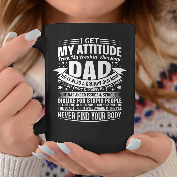 I Get My Attitude From My Dad Gifts For Dad Daughter Son Coffee Mug Funny Gifts